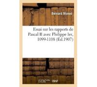 Bernard Monod Essai Sur Les Rapports de Pascal II Avec Philippe Ier, (Tascabile)
