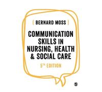 Bernard Moss Communication Skills in Nursing, Health and Social Care (Tascabile)