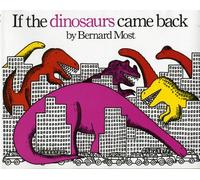 Bernard Most If the Dinosaurs Came Back (Copertina rigida)