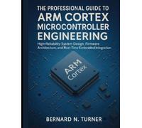 Bernard N Turne The Professional Guide to Arm Cortex Microcontroller (Tascabile)