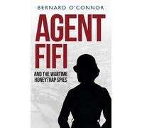 Bernard O'Connor Agent Fifi and the Wartime Honeytrap Spies (Tascabile)