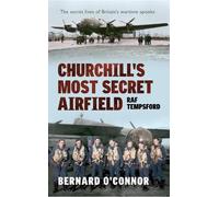 Bernard O'Connor Churchill's Most Secret Airfield (Tascabile)