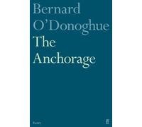 Bernard O'Donoghue The Anchorage (Tascabile)