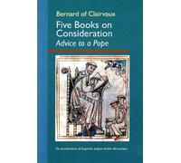 Bernard of Clairvaux Five Books on Consideration: Advice to a Pope (Tascabile)