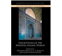 Bernard O'Kane Inscriptions of the Medieval Islamic World (Copertina rigida)