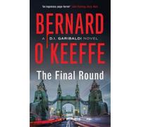 Bernard O'Keeffe The Final Round (Tascabile) Garibaldi Series