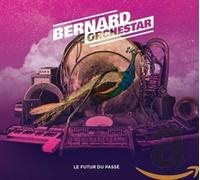 BERNARD ORCHESTRA - LE FUTUR DU PASSE