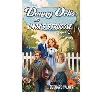 Bernard Palmer Danny Orlis and Linda's Struggle (Tascabile) Danny Orlis