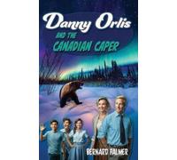 Bernard Palmer Danny Orlis and the Canadian Caper (Tascabile) Danny Orlis