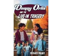 Bernard Palmer Danny Orlis and the Live-in Tragedy (Tascabile) Danny Orlis