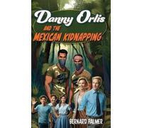 Bernard Palmer Danny Orlis and the Mexican Kidnapping (Tascabile) Danny Orlis