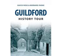 Bernard Parke David Rose Guildford History Tour (Tascabile) History Tour