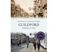 Bernard Parke David Rose Guildford Through Time Revised Edition (Tascabile)