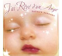 BERNARD, PATRICK - J'AI REVE D'UN ANGE