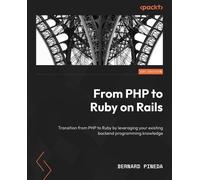 Bernard Pineda From PHP to Ruby on Rails (Tascabile)