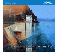 Bernard Rands Bernard Rands: Chains Like the Sea (CD) Album