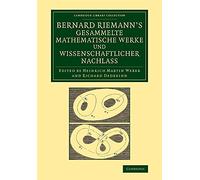 Bernard Riemann's gesammelte mathematische Werke und wissenschaftlicher Nachlass