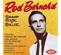 Rod Bernard Swamp Rock'n'roller (CD) Album