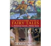 Bernard Roger Initiatory Path in Fairy Tales (Tascabile)