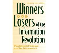 Bernard Rosen Winners and Losers of the Information Revolutio (Copertina rigida)