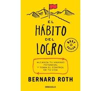 Bernard Roth El hábito del logro: Alcanza tu máximo potencial y toma (Tascabile)