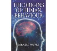 Bernard Rourke The Origins of Human Behaviour (Tascabile)