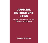 Bernard S. Meye Judicial Retirement Laws of the 50 States and (Copertina rigida)