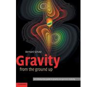 Bernard Schutz Gravity from the Ground Up (Copertina rigida)