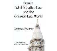 Bernard Schwartz Arthur French Administrative Law and the Com (Copertina rigida)