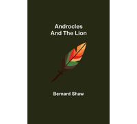 Bernard Shaw Androcles and the Lion (Tascabile)