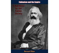 Bernard Shaw Fabianism and the Empire A Manifesto by the Fabian Soci (Tascabile)