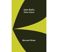 Bernard Shaw John Bull's Other Island (Tascabile)