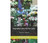 Bernard Shaw Pygmalion alias My Fair Lady (Tascabile)