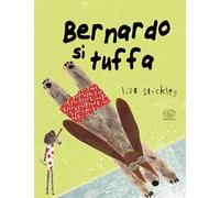 Bernard si tuffa. Ediz. a colori