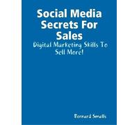 Bernard Smalls Social Media Secrets For Sales (Tascabile)