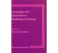 Bernard Spolsky Language and Education in Multilingual Settings (Tascabile)