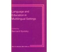 Bernard Spolsky Language and Education in Multilingual Settings (Tascabile)