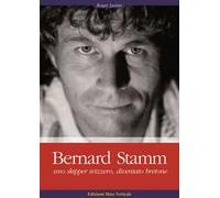 Bernard Stamm. Uno skipper svizzero, diventato bretone