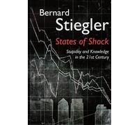 Bernard Stiegler States of Shock (Tascabile)