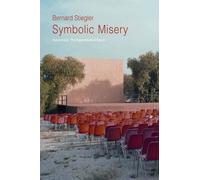 Bernard Stiegler Symbolic Misery, Volume 1 (Copertina rigida)