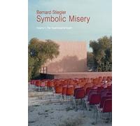 Bernard Stiegler Symbolic Misery, Volume 1 (Tascabile)