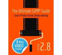 Bernard 'T Hooft The Ultimate GIMP Guide (Tascabile)