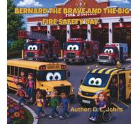 Bernard The Brave And The Big Fire Safety Day: Fire Station Field Trip Fun