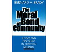 Bernard V. Komar The Moral Bond of Community (Tascabile)