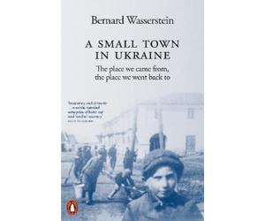 Bernard Wasserstein A Small Town in Ukraine (Tascabile)