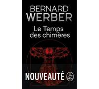 Bernard Werber Le Temps des chimères (Tascabile)