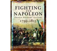 Bernard Wilkin Rene Wilkin Fighting for Napoleon (Tascabile)