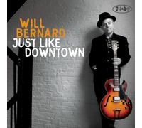 Bernard, Will - Just Like Downtown