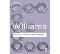 Bernard Williams Ethics and the Limits of Philosophy (Tascabile)