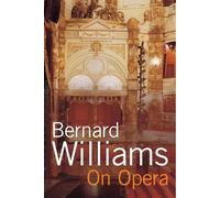 Bernard Williams On Opera (Tascabile)